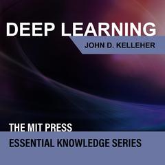 Deep Learning Audiobook, by John D. Kelleher