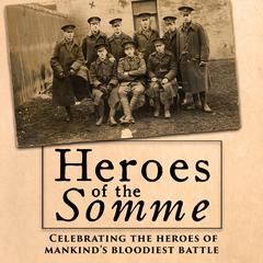 Heroes of the Somme Audiobook, by Edward Hart