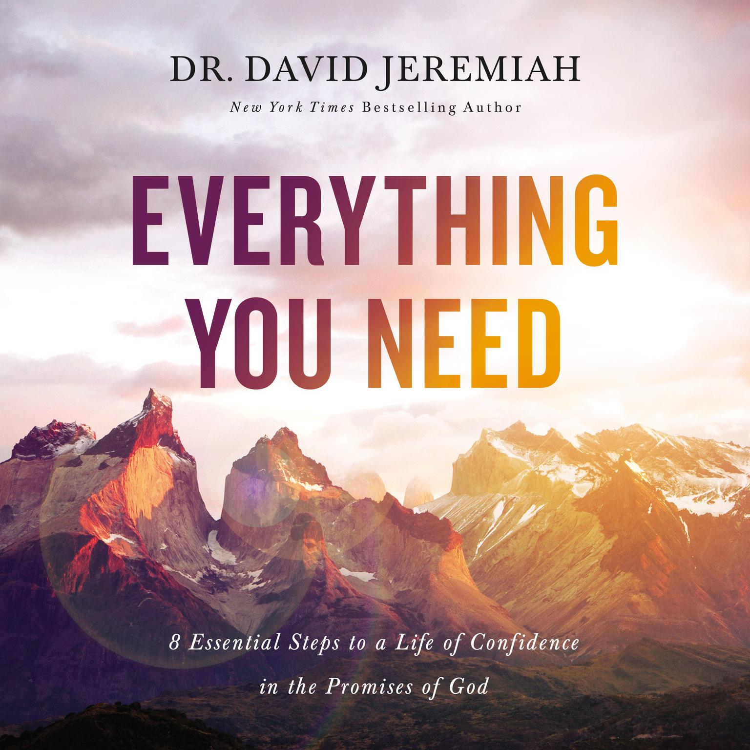 Everything You Need: 8 Essential Steps to a Life of Confidence in the Promises of God Audiobook, by David Jeremiah