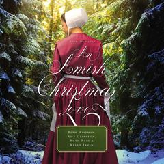 An Amish Christmas Love: Three Stories Audiobook, by Amy Clipston