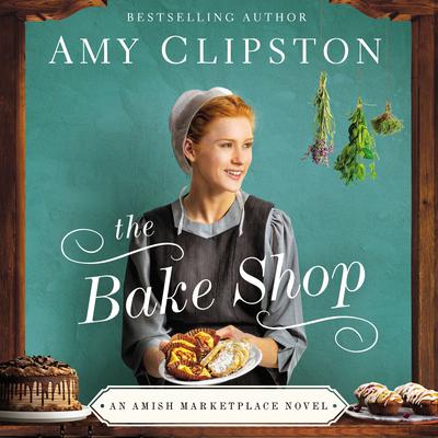 The Bake Shop Audiobook, by Amy Clipston