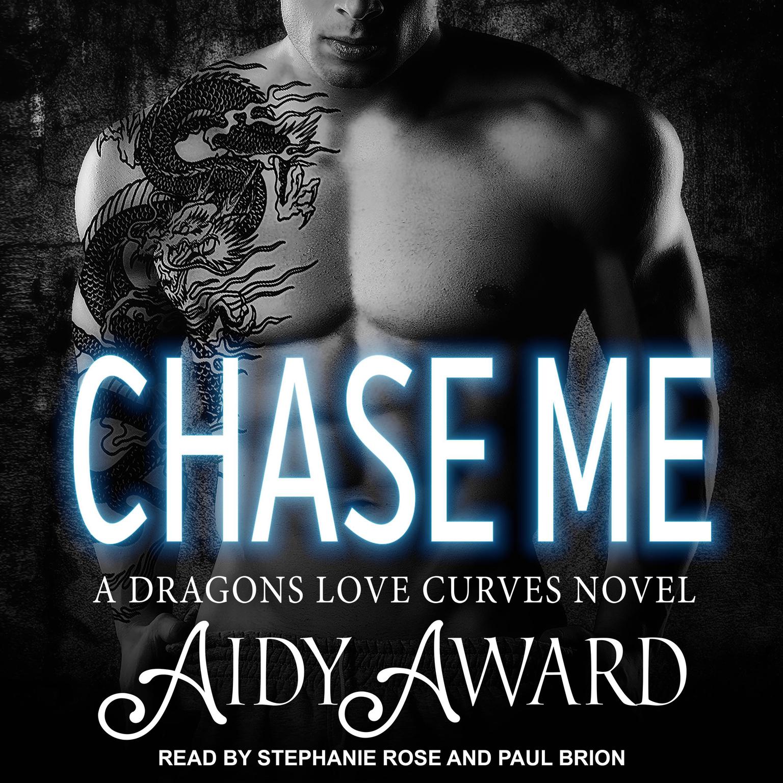Chase Me: A Dragons Love Curves Novel Audiobook, by Aidy Award