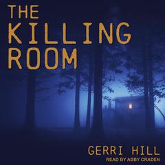 The Killing Room Audiobook, by Gerri Hill