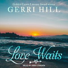 Love Waits Audiobook, by Gerri Hill