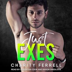 Just Exes Audiobook, by Charity Ferrell