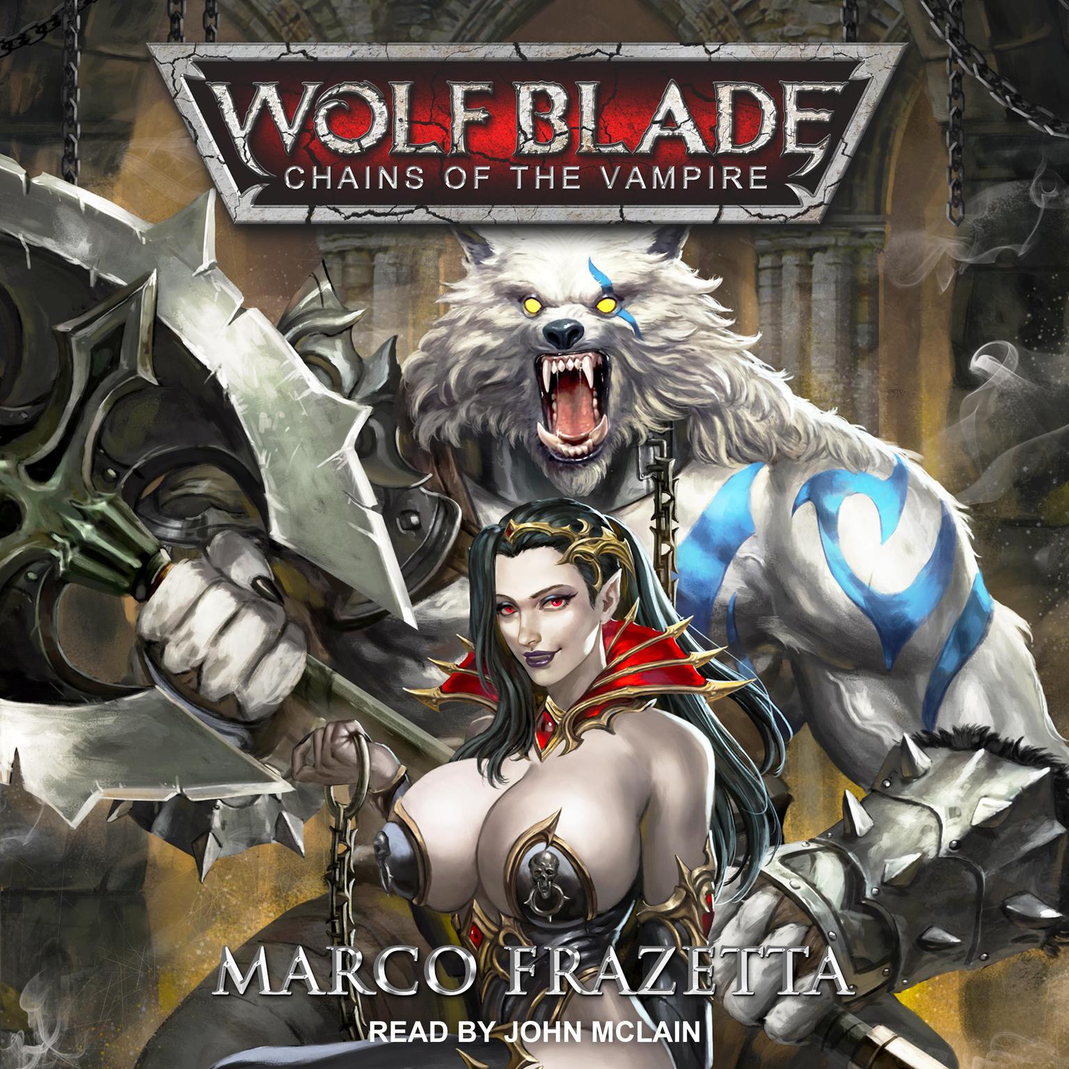 Wolf Blade: Chains of the Vampire Audiobook, by Marco Frazetta