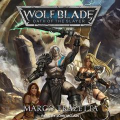 Wolf Blade: Oath of the Slayer Audiobook, by Marco Frazetta