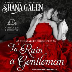 To Ruin A Gentleman Audiobook, by Shana Galen