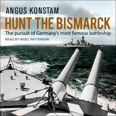 Hunt the Bismarck: The Pursuit of Germany’s Most Famous Battleship Audiobook, by 