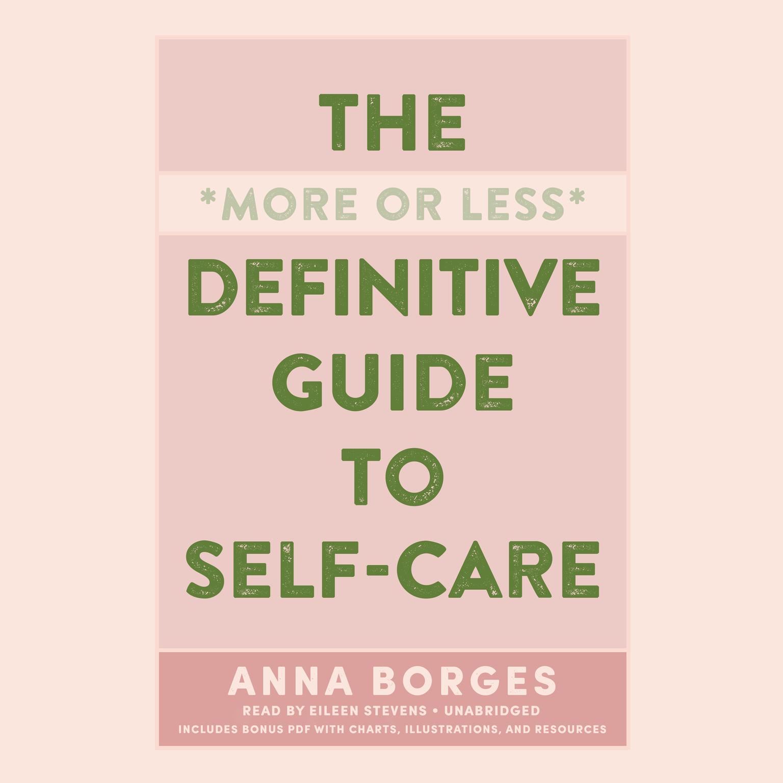 The More or Less Definitive Guide to Self-Care Audiobook, by Anna Borges