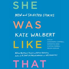 She Was Like That: New and Selected Stories Audiobook, by Kate Walbert