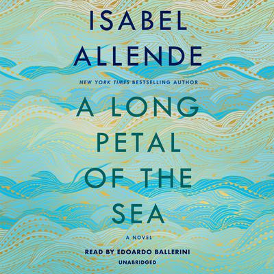 A Long Petal of the Sea: A Novel Audiobook, by Isabel Allende