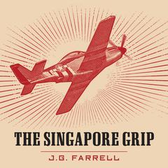 The Singapore Grip Audiobook, by J. G. Farrell