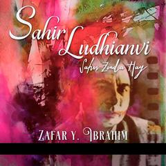 Sahir Zinda Hay Audiobook, by Zafar Ibrahim