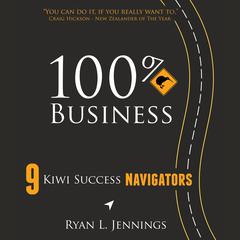 100% Kiwi Business Audiobook, by Ryan L. Jennings