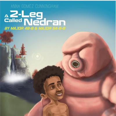 A 2-Leg Called Nedran Audiobook, by Anna Gomez Cunningham