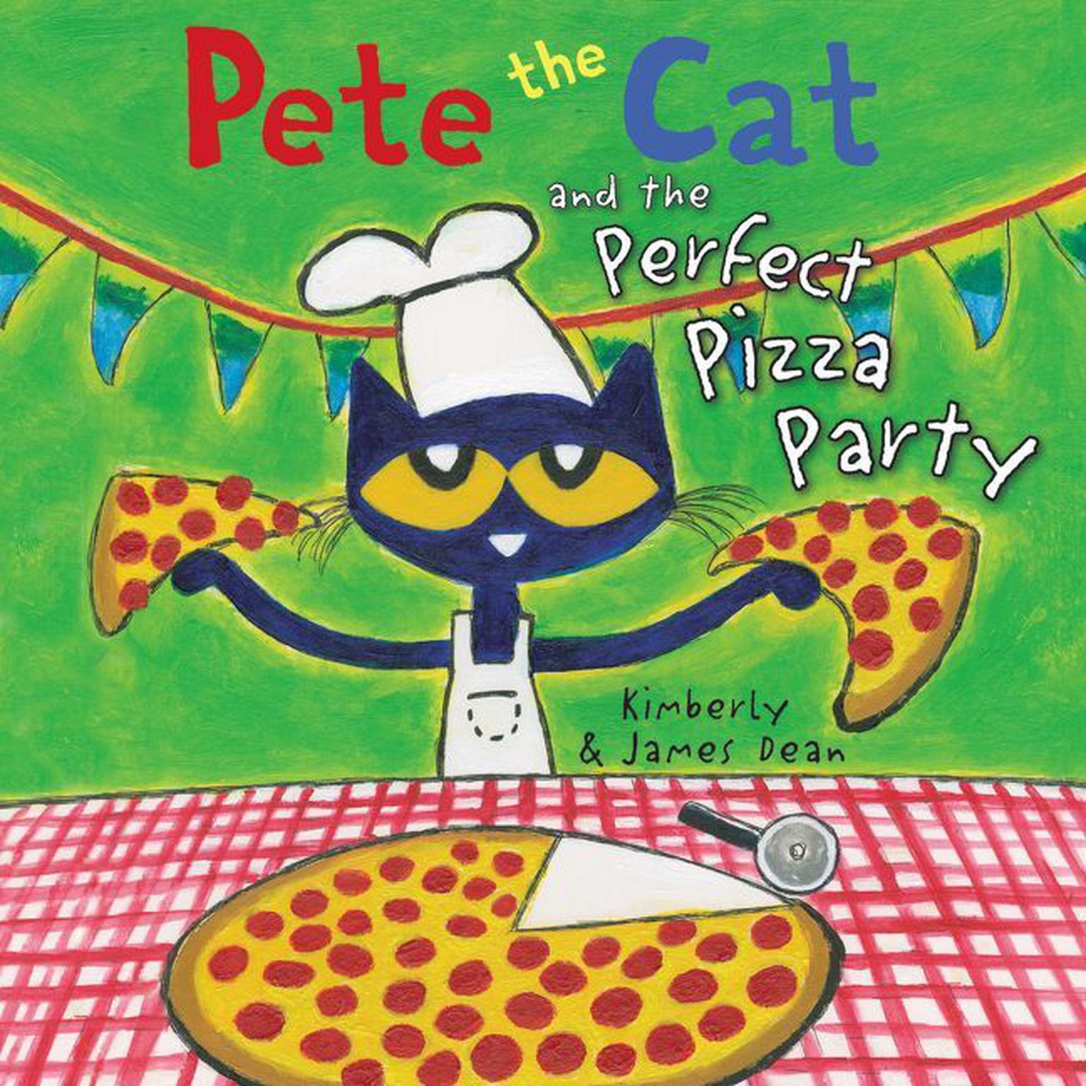 Pete the Cat and the Perfect Pizza Party Audiobook, by James Dean