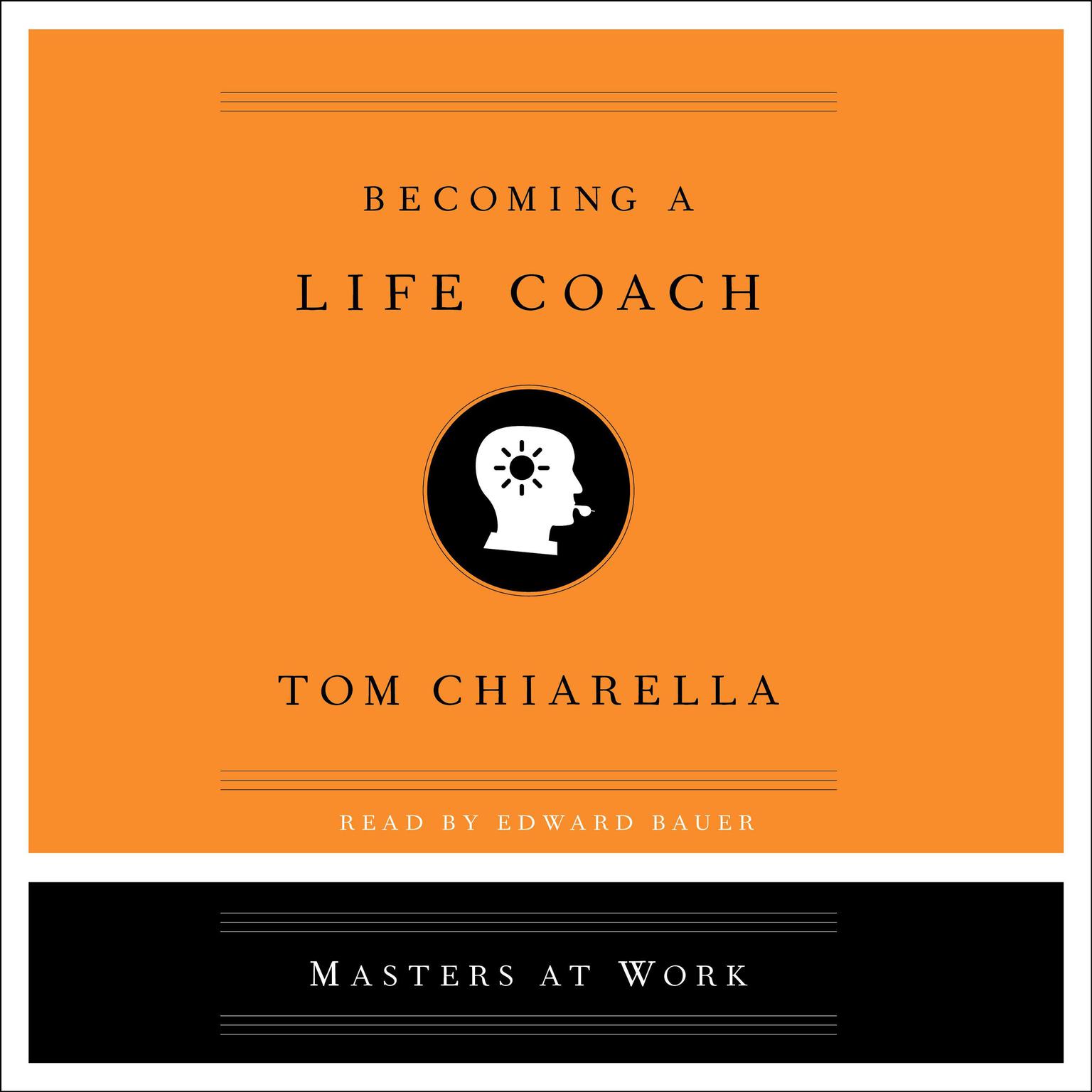 Becoming a Life Coach Audiobook, by Tom Chiarella