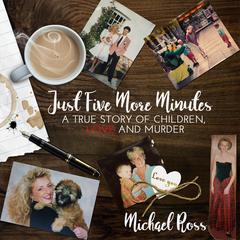 Just Five More Minutes Audiobook, by Michael Ross