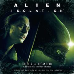 Alien: Isolation Audiobook, by 