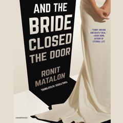 And the Bride Closed the Door Audiobook, by Ronit Matalon