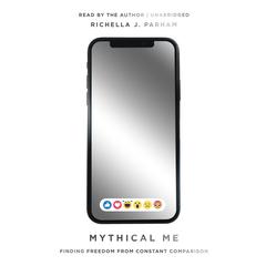 Mythical Me: Finding Freedom from Constant Comparison Audiobook, by Richella Parham