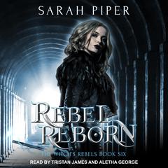 Rebel Reborn: A Reverse Harem Paranormal Romance Audiobook, by Sarah Piper