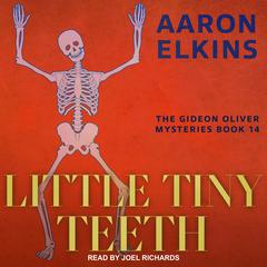 Little Tiny Teeth Audiobook, by Aaron Elkins