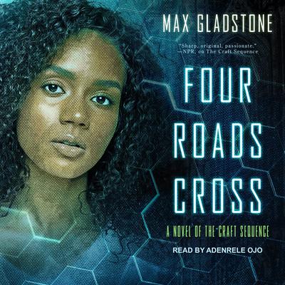 Four Roads Cross Audiobook, by Max Gladstone