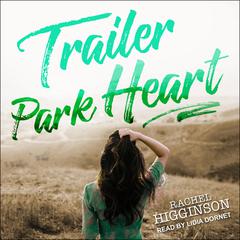 Trailer Park Heart Audiobook, by Rachel Higginson
