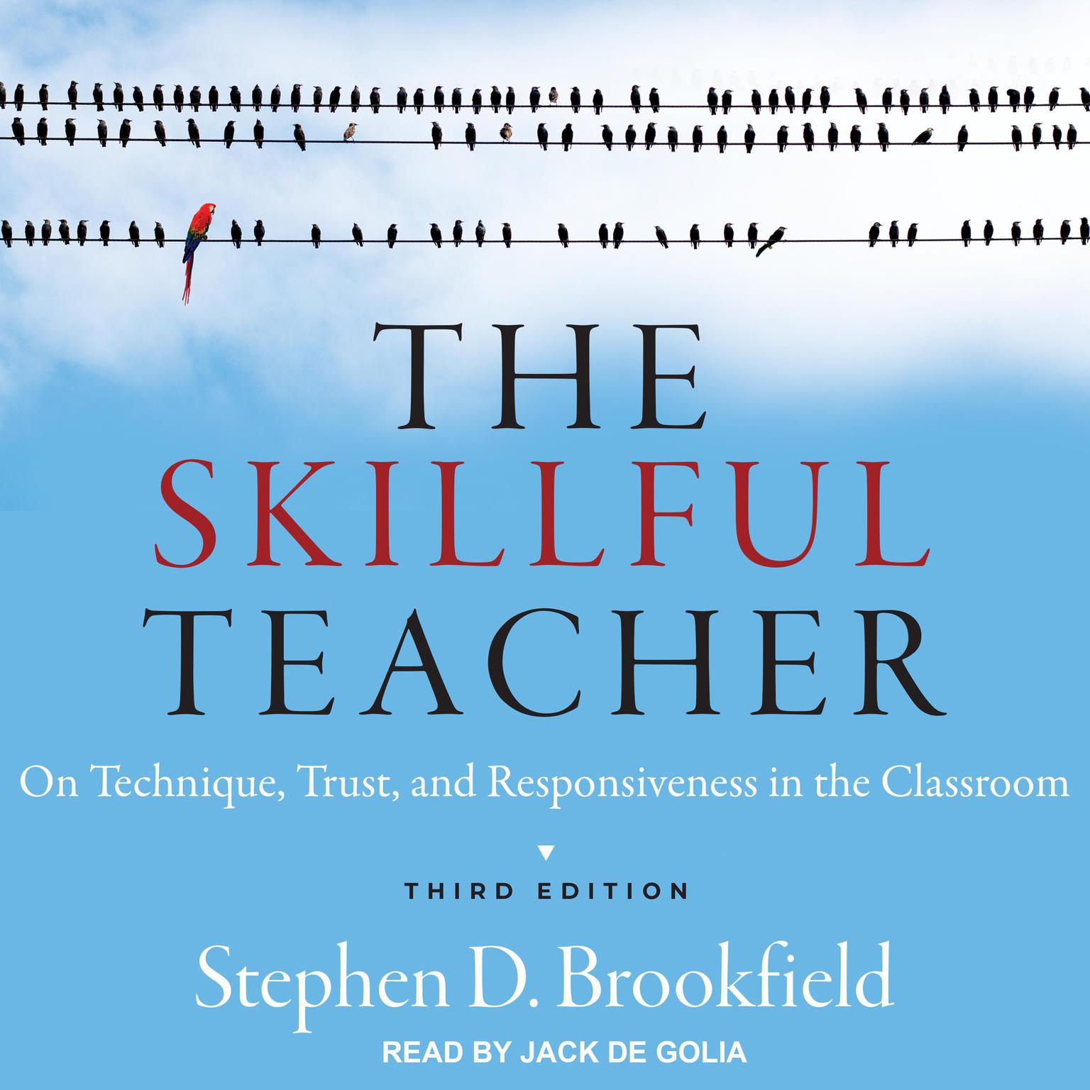 The Skillful Teacher: On Technique, Trust, and Responsiveness in the Classroom Audiobook, by Stephen D. Brookfield