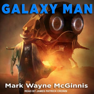 Galaxy Man Audiobook, by Mark Wayne McGinnis
