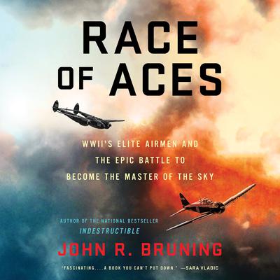 Race of Aces: WWII's Elite Airmen and the Epic Battle to Become the Master of the Sky Audiobook, by 