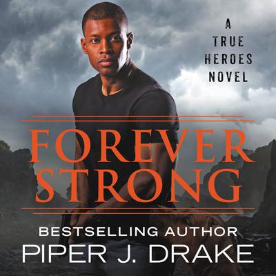 Forever Strong Audiobook, by Piper J. Drake