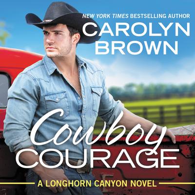 Cowboy Courage Audiobook, by Carolyn Brown