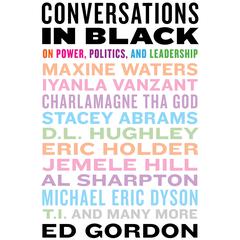 Conversations in Black: On Power, Politics, and Leadership Audiobook, by 