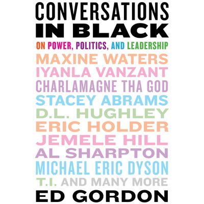 Conversations in Black: On Power, Politics, and Leadership Audiobook, by Ed Gordon
