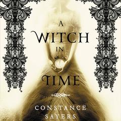 A Witch in Time Audiobook, by Constance Sayers