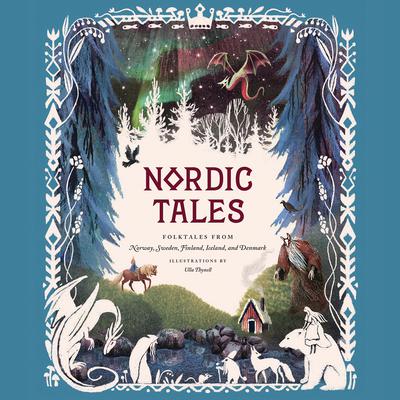 Nordic Tales: Folktales from Norway, Sweden, Finland, Iceland, and Denmark Audiobook, by Chronicle Books