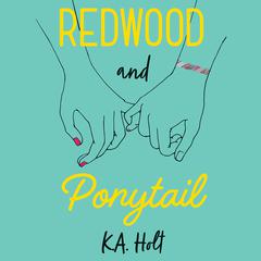 Redwood and Ponytail Audiobook, by K. A. Holt