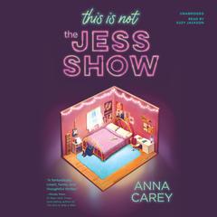 This Is Not the Jess Show Audiobook, by Anna Carey