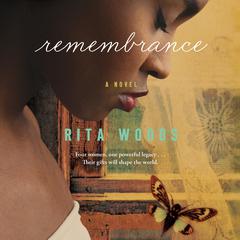 Remembrance: A Novel Audiobook, by Rita Woods
