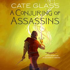 A Conjuring of Assassins Audiobook, by Cate Glass