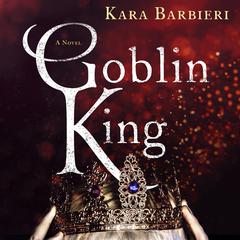 Goblin King: A Permafrost Novel Audiobook, by Kara Barbieri