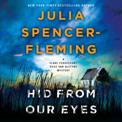 Hid from Our Eyes: A Clare Fergusson/Russ Van Alstyne Mystery Audiobook, by Julia Spencer-Fleming