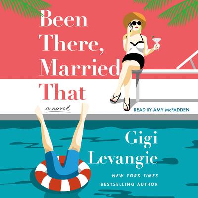 Been There, Married That: A Novel Audiobook, by Gigi Levangie Grazer