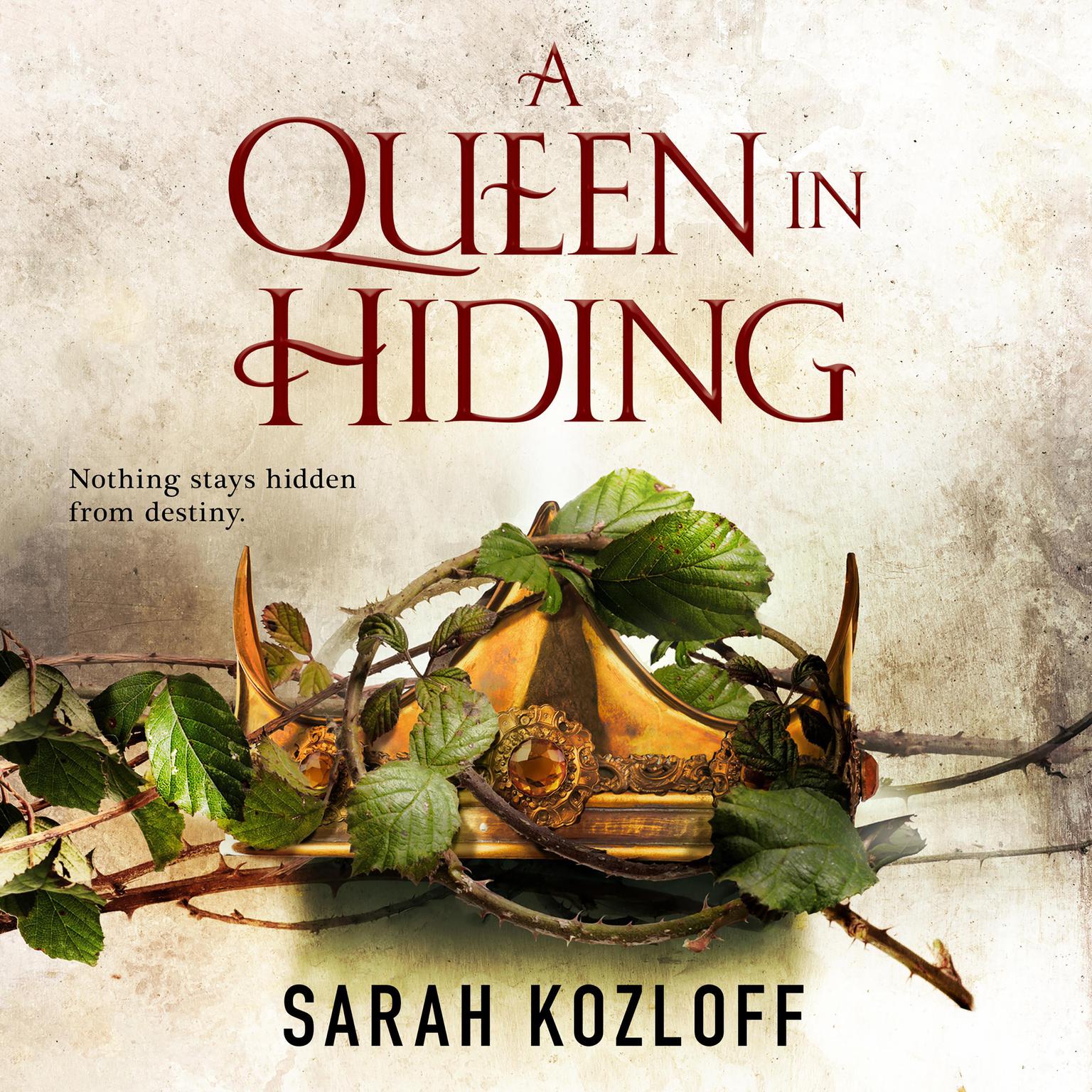 A Queen in Hiding Audiobook, by Sarah Kozloff