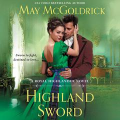 Highland Sword: A Royal Highlander Novel Audiobook, by May McGoldrick