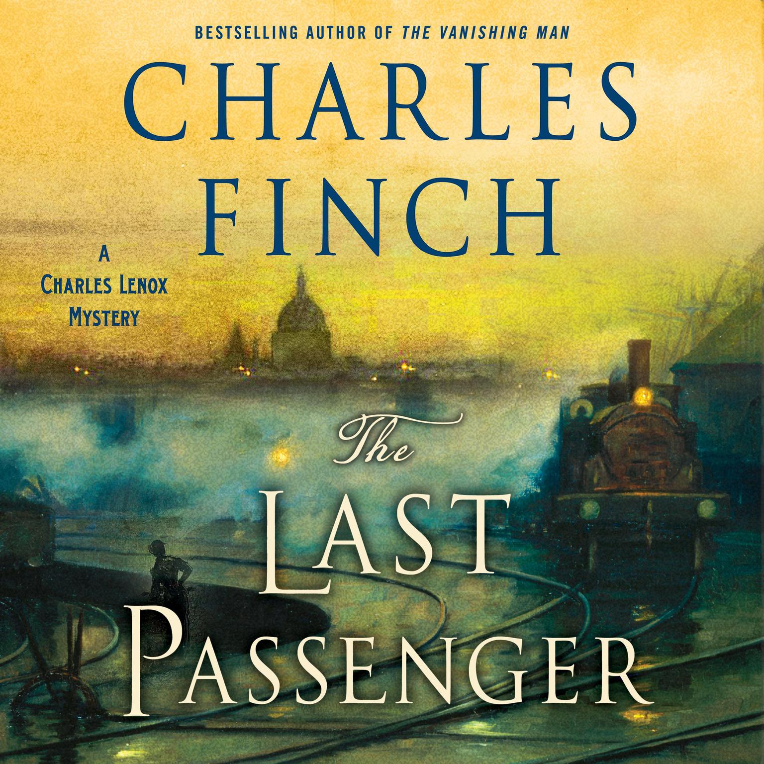 The Last Passenger: A Charles Lenox Mystery Audiobook, by Charles Finch