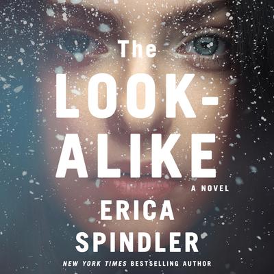 The Look-Alike: A Novel Audiobook, by Erica Spindler